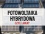 fotowoltaika hybrydowa fotowoltaika hybrydowa