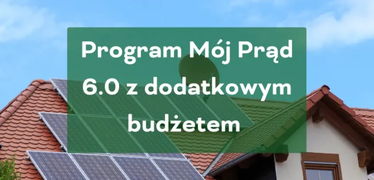 Program Mój Proąd 6.0 z większym budżetem
