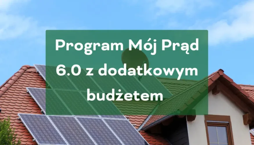 Program Mój Proąd 6.0 z większym budżetem