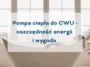 pompa-ciepla-cwu-energooszczedne-podgrzewanie-wody Pompa ciepła CWU energooszczędne podgrzewanie wody