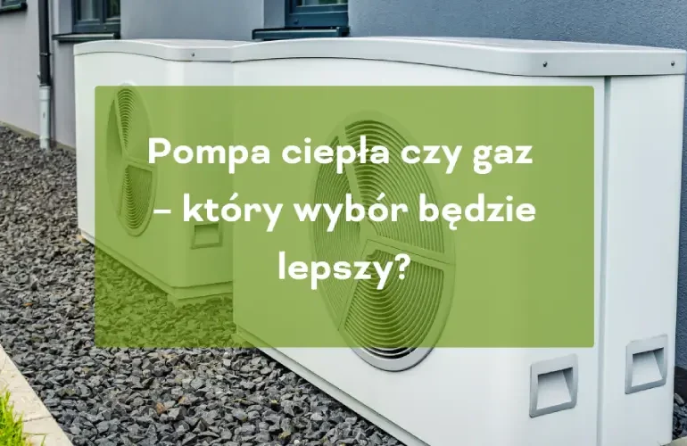 Pompa ciepła czy gaz