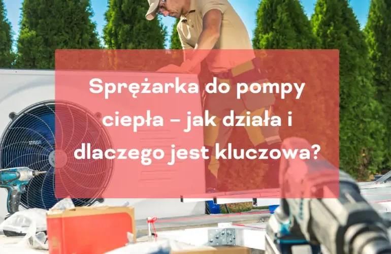 Sprężarka do pompy ciepła