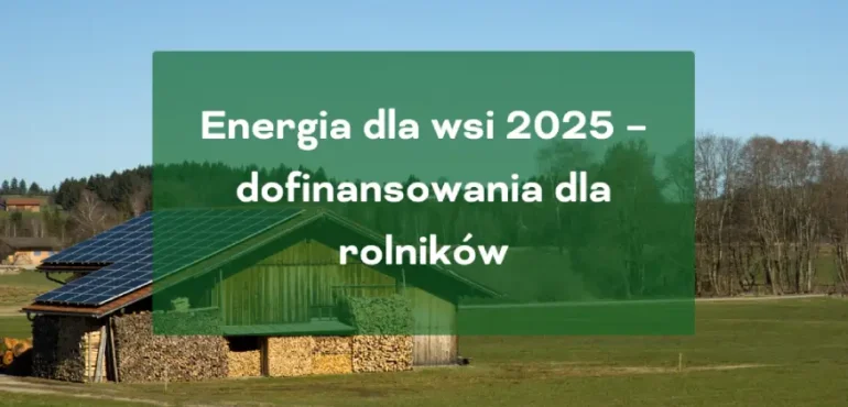 Energia dla wsi - dofinansowanie dla rolników