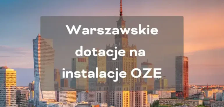 Warszawskie dotacje na oze fotowoltaika