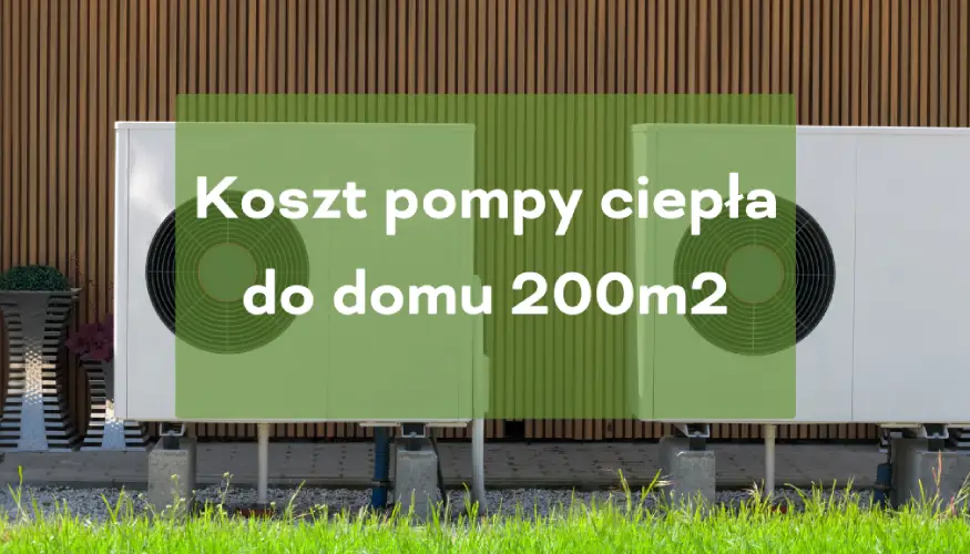 Koszt pompy ciepła do domu 200m2