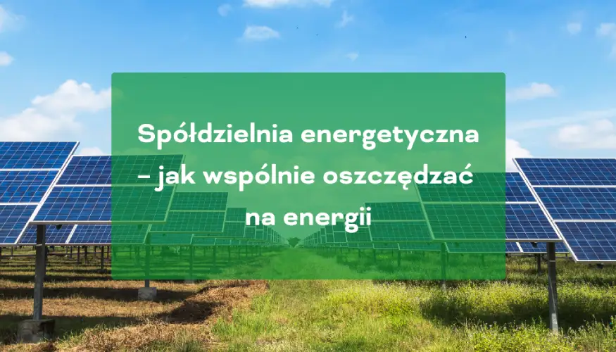 Spółdzielnia energetyczna fotowoltaika