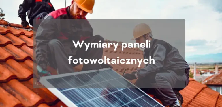 Wymiary paneli fotowoltaicznych