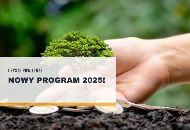 Czyste Powietrze - nowy program 2025! Jak dostać dofinansowanie?