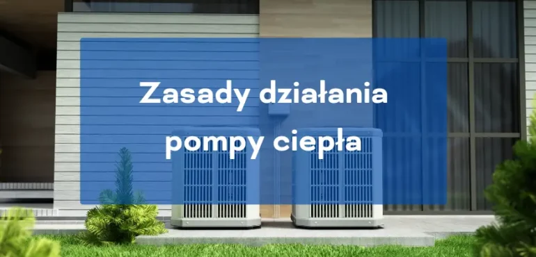 Zasady działania pompy ciepła