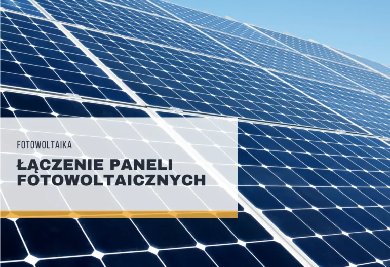 Łączenie paneli fotowoltaicznych