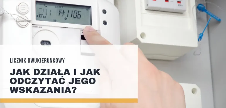 Licznik dwukierunkowy – jak działa i jak odczytać jego wskazania?