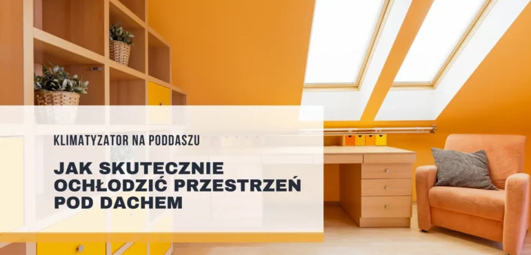 Klimatyzator na poddasze
