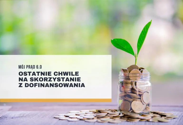Mój Prąd 6.0 – ostatnie chwile na skorzystanie z dofinansowania