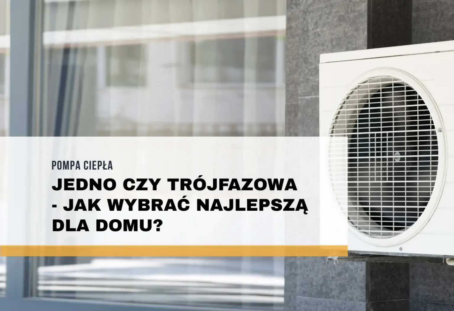 Pompa ciepła jedno czy trójfazowa – jak wybrać najlepszą dla domu?