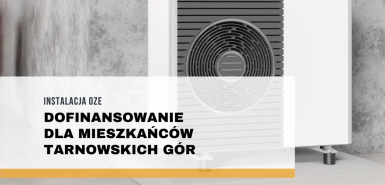 Dofinansowanie do fotowoltaiki i pomp ciepła w Tarnowskich Górach – jak skorzystać z grantu OZE