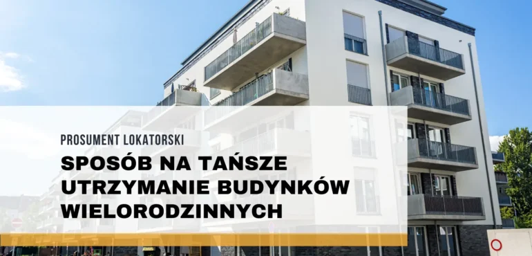 Prosument lokatorski: sposób na tańsze utrzymanie budynków wielorodzinnych