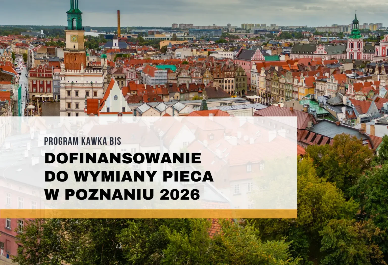 Dofinansowanie do wymiany pieca w Poznaniu 2026 – program KAWKA BIS