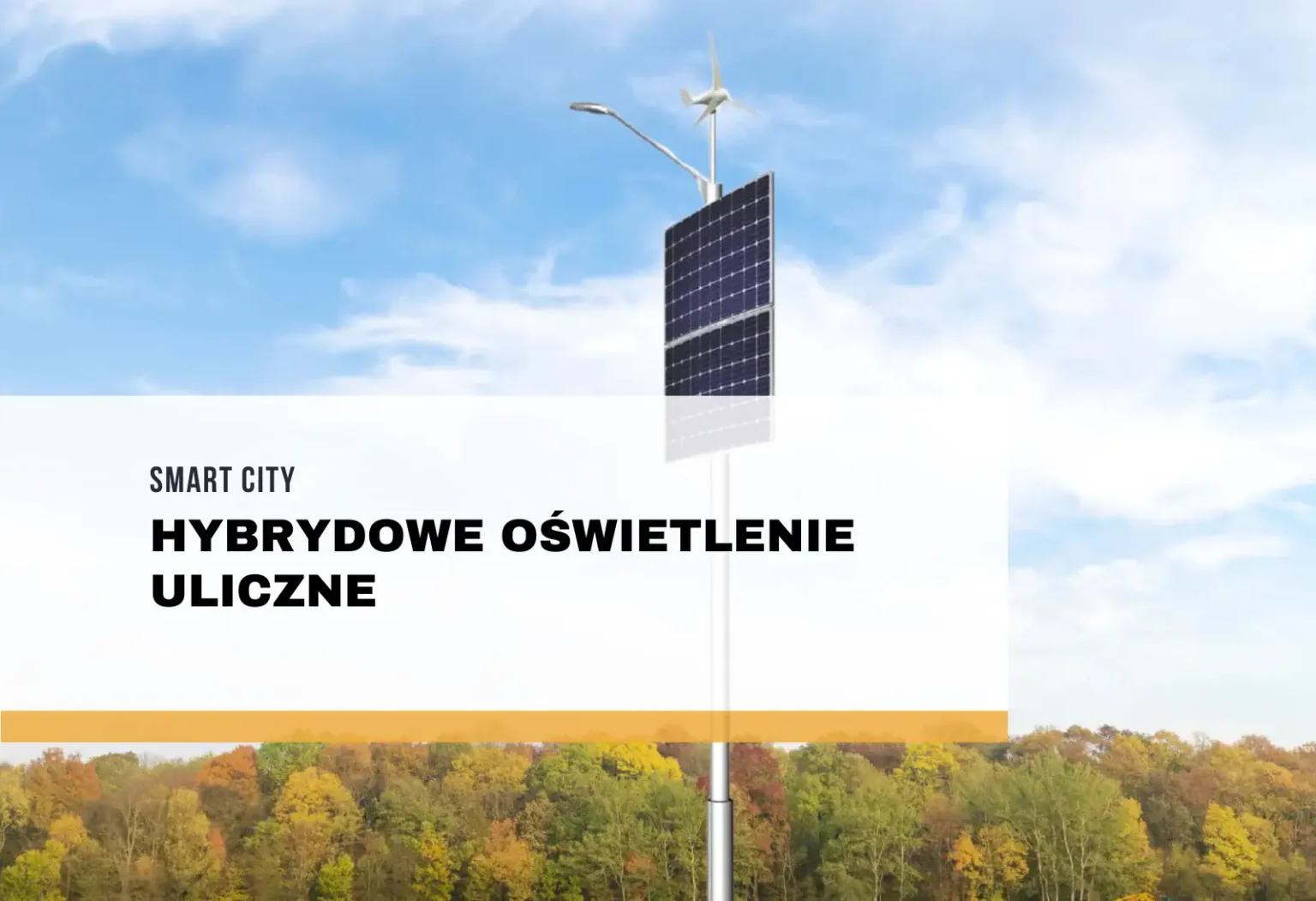 Smart City – hybrydowe oświetlenie uliczne LED zasilane energią słoneczną i wiatrową