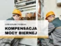 Kompensacja mocy biernej – zasada działania i technologie