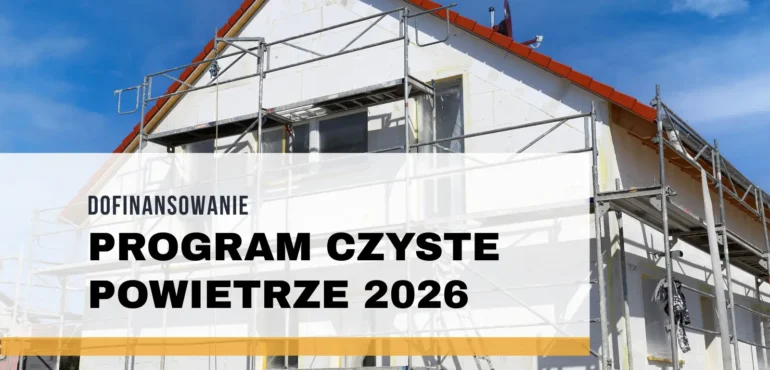 Czyste Powietrze 2026 Dofinansowanie do pomp ciepła